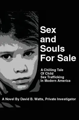 Sex and Souls For Sale: Eine erschreckende Geschichte über den Kindersexhandel im modernen Amerika - Sex and Souls For Sale: A Chilling Tale of Child Sex Trafficking in Modern America