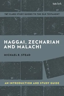 Haggai, Zacharias und Maleachi: Eine Einführung und ein Studienführer: Rückkehr und Wiederherstellung - Haggai, Zechariah, and Malachi: An Introduction and Study Guide: Return and Restoration
