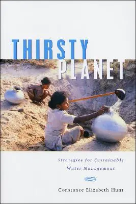 Durstiger Planet: Strategien für ein nachhaltiges Wassermanagement - Thirsty Planet: Strategies for Sustainable Water Management