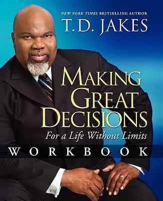 Making Great Decisions Workbook: Für ein Leben ohne Grenzen - Making Great Decisions Workbook: For a Life Without Limits