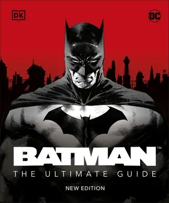 Batman Das ultimative Handbuch Neue Ausgabe - Batman The Ultimate Guide New Edition