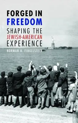 Geschmiedet in Freiheit: Die Gestaltung der jüdisch-amerikanischen Erfahrung - Forged in Freedom: Shaping the Jewish-American Experience