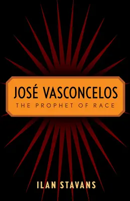 Jos Vasconcelos: Der Prophet der Ethnie - Jos Vasconcelos: The Prophet of Race