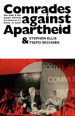 Genossen gegen die Apartheid: Der ANC und die Südafrikanische Kommunistische Partei im Exil - Comrades Against Apartheid: The ANC and the South African Communist Party in Exile