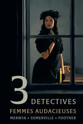3 Detektive: Femmes Audacieuses - 3 Detectives: Femmes Audacieuses