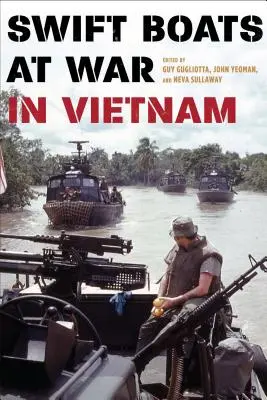 Schnellboote im Krieg in Vietnam - Swift Boats at War in Vietnam
