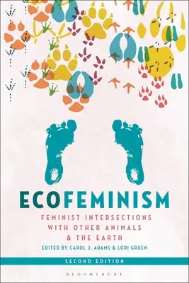 Ökofeminismus, Zweite Auflage: Feministische Überschneidungen mit anderen Tieren und der Erde - Ecofeminism, Second Edition: Feminist Intersections with Other Animals and the Earth