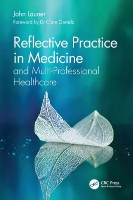 Reflektierte Praxis in Medizin und multiprofessioneller Gesundheitsversorgung - Reflective Practice in Medicine and Multi-Professional Healthcare
