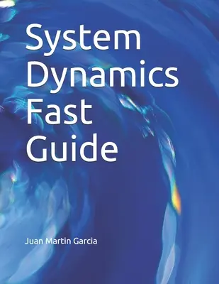 System Dynamics Schnellkurs: Ein grundlegendes Tutorial mit Beispielen zur Modellierung, Analyse und Simulation der Komplexität von Geschäfts- und Umweltsystemen - System Dynamics Fast Guide: A basic tutorial with examples for modeling, analysis and simulate the complexity of business and environmental system