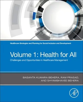 Strategien und Planung des Gesundheitswesens für soziale Eingliederung und Entwicklung - Band 1: Gesundheit für alle - Herausforderungen und Chancen für das Gesundheitsmanagement - Healthcare Strategies and Planning for Social Inclusion and Development - Volume 1: Health for All Challenges and Opportunities in Healthcare Managem