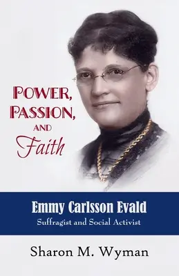 Kraft, Leidenschaft und Glaube: Emmy Evald Carlsson, Suffragistin und Sozialaktivistin - Power, Passion, and Faith: Emmy Evald Carlsson, Suffragist and Social Activist