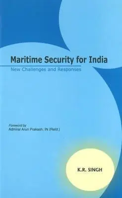 Maritime Sicherheit für Indien: Neue Herausforderungen und Antworten - Maritime Security for India: New Challenges and Responses