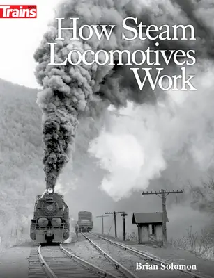 Wie Dampflokomotiven funktionieren - How Steam Locomotives Work