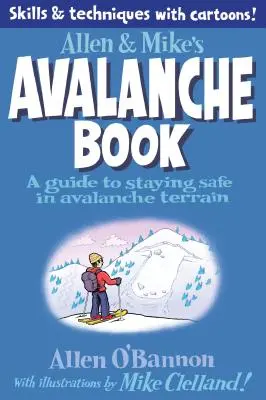Allen & Mike's Lawinenbuch: Ein Leitfaden für den sicheren Aufenthalt im Lawinengelände - Allen & Mike's Avalanche Book: A Guide to Staying Safe in Avalanche Terrain