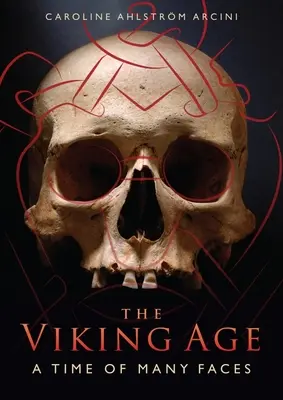 Die Wikingerzeit: Eine Zeit mit vielen Gesichtern - The Viking Age: A Time of Many Faces