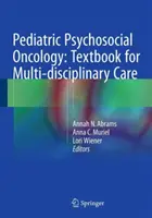Pädiatrische psychosoziale Onkologie: Lehrbuch für multidisziplinäre Betreuung - Pediatric Psychosocial Oncology: Textbook for Multidisciplinary Care