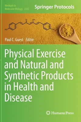 Körperliche Betätigung und natürliche und synthetische Produkte in Gesundheit und Krankheit - Physical Exercise and Natural and Synthetic Products in Health and Disease