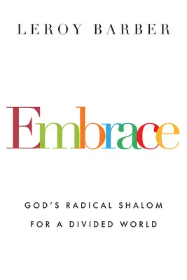 Umarmung: Gottes radikaler Schalom für eine gespaltene Welt - Embrace: God's Radical Shalom for a Divided World