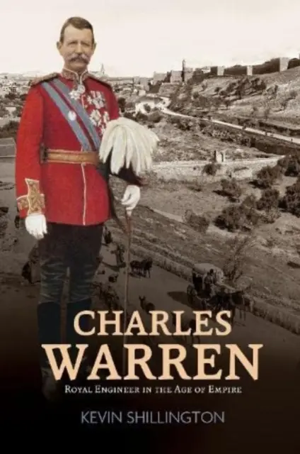 Charles Warren - Königlicher Ingenieur im Zeitalter des Empire - Charles Warren - Royal Engineer in the Age of Empire