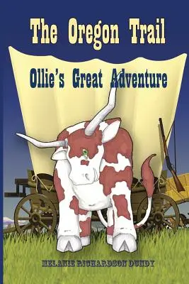 Der Oregon Trail: Ollie's großes Abenteuer - The Oregon Trail: Ollie's Great Adventure