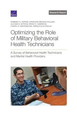 Optimierung der Rolle von Militärtechnikern im Bereich der psychischen Gesundheit: Eine Umfrage unter Technikern für psychische Gesundheit und Anbietern psychosozialer Dienste - Optimizing the Role of Military Behavioral Health Technicians: A Survey of Behavioral Health Technicians and Mental Health Providers
