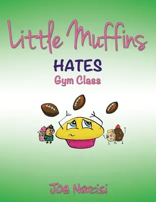 Kleine Muffins: Hasst den Sportunterricht - Little Muffins: Hates Gym Class