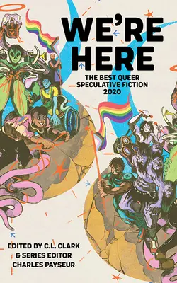 We're Here: Die beste queere spekulative Belletristik 2020 (Payseur (Series Editor) Charles) - We're Here: The Best Queer Speculative Fiction 2020 (Payseur (Series Editor) Charles)
