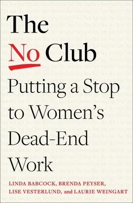 Der Nein-Club: Schluss mit der Sackgassenarbeit von Frauen - The No Club: Putting a Stop to Women's Dead-End Work