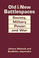 Alte und neue Schlachtfelder - Gesellschaft, militärische Macht und Krieg - Old & New Battlespaces - Society, Military Power, and War