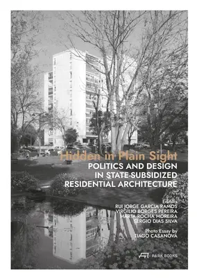 Versteckt im Verborgenen: Politik und Design in der staatlich subventionierten Wohnarchitektur - Hidden in Plain Sight: Politics and Design in State-Subsidized Residential Architecture