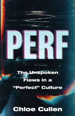 Perf: Die unausgesprochenen Schwächen einer perfekten Kultur - Perf: The Unspoken Flaws in a Perfect Culture