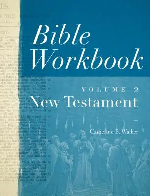 Bibel Arbeitsbuch Band 2 Neues Testament: Band 2 - Bible Workbook Vol. 2 New Testament: Volume 2