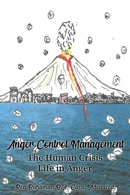 Management der Wutkontrolle: Die menschliche Krise Leben im Zorn - Anger Control Management: The Human Crisis Life in Anger