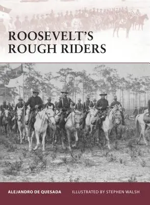 Roosevelts Rough Riders - Roosevelt's Rough Riders