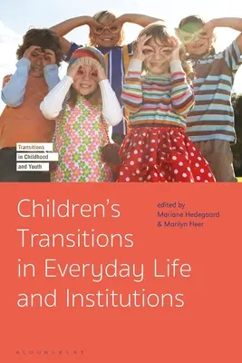 Die Übergänge von Kindern im Alltag und in Institutionen - Children's Transitions in Everyday Life and Institutions