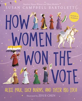 Wie Frauen das Wahlrecht erlangten: Alice Paul, Lucy Burns und ihre große Idee - How Women Won the Vote: Alice Paul, Lucy Burns, and Their Big Idea