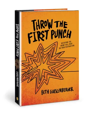 Throw the First Punch: Wie man den Feind besiegt, der es auf die eigene Zerstörung abgesehen hat - Throw the First Punch: Defeating the Enemy Hell-Bent on Your Destruction