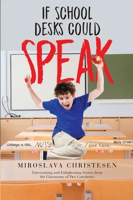 Wenn Schulbänke sprechen könnten - If School Desks Could Speak