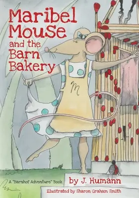 Maribel Maus: (und die Scheunenbäckerei) - Maribel Mouse: (and the Barn Bakery)