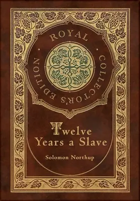 Twelve Years a Slave (Royal Collector's Edition) (illustriert) (Laminateinband mit Schutzumschlag) - Twelve Years a Slave (Royal Collector's Edition) (Illustrated) (Case Laminate Hardcover with Jacket)