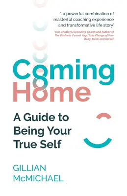 Nach Hause kommen: Ein Leitfaden, um dein wahres Selbst zu sein - Coming Home: A Guide to Being Your True Self