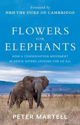 Blumen für Elefanten: Wie eine Naturschutzbewegung in Kenia Lektionen für uns alle bietet - Flowers for Elephants: How a Conservation Movement in Kenya Offers Lessons for Us All