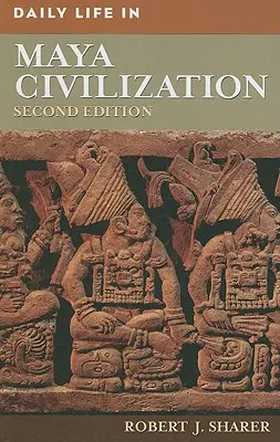 Das tägliche Leben in der Maya-Zivilisation - Daily Life in Maya Civilization