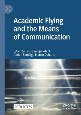 Akademisches Fliegen und die Mittel der Kommunikation - Academic Flying and the Means of Communication