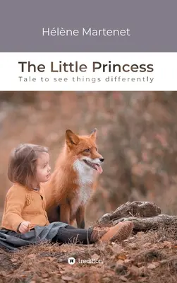 Die kleine Prinzessin: Ein Märchen, um die Dinge anders zu sehen - The Little Princess: Tale to see things differently