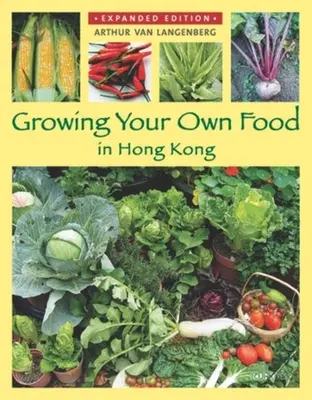 Eigene Lebensmittel in Hongkong anbauen - Growing Your Own Food in Hong Kong