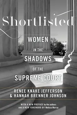In die engere Wahl gezogen: Frauen im Schatten des Obersten Gerichtshofs - Shortlisted: Women in the Shadows of the Supreme Court