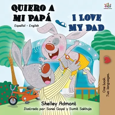 Quiero a mi Pap Ich liebe meinen Papa: Spanisch Englisch Zweisprachiges Buch - Quiero a mi Pap I Love My Dad: Spanish English Bilingual Book