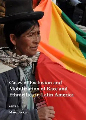 Fälle von Ausgrenzung und Mobilisierung von Rassen und Ethnien in Lateinamerika - Cases of Exclusion and Mobilization of Race and Ethnicities in Latin America