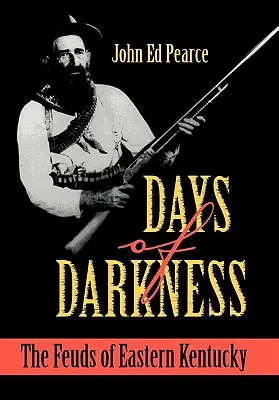 Tage der Finsternis: Die Fehden im östlichen Kentucky - Days of Darkness: The Feuds of Eastern Kentucky